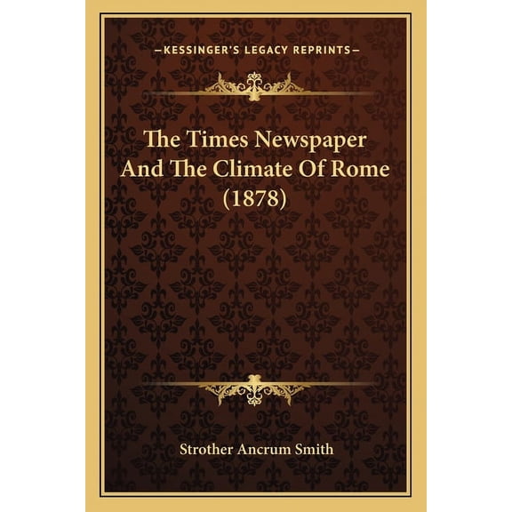 The Times Newspaper And The Climate Of Rome (1878) (Paperback)