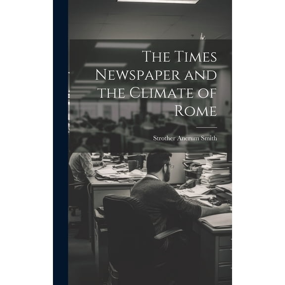 The Times Newspaper and the Climate of Rome (Hardcover)
