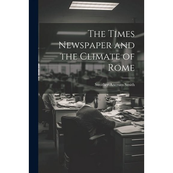 The Times Newspaper and the Climate of Rome (Paperback)