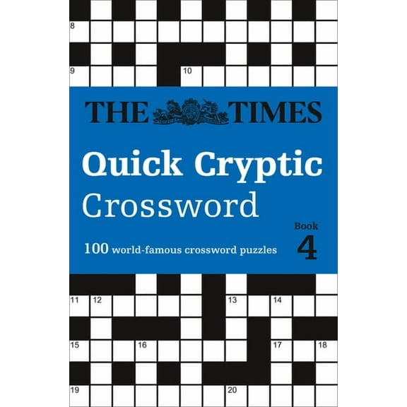 Times Crosswords The Times Quick Cryptic Crossword Book 4: 100 World-Famous Crossword Puzzles, (Paperback)