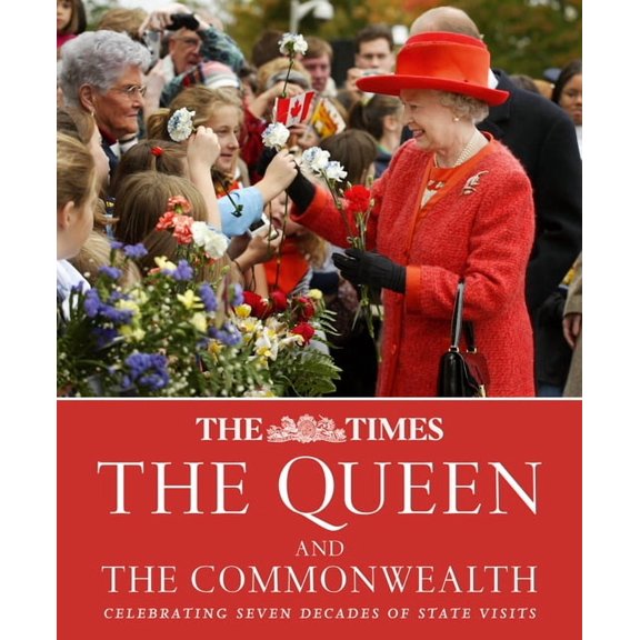 The Times: The Queen and the Commonwealth: Celebrating Seven Decades of State Visits, (Hardcover)
