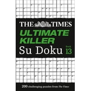 Times Su Doku The Times Ultimate Killer Su Doku Book 13 200 Challenging Puzzles from the Tmes, Paperback
