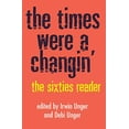 thumbnail image 1 of Pre-Owned The Times Were a Changin': The Sixties Reader (Paperback) 0609803379 9780609803370, 1 of 1