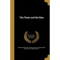 thumbnail image 1 of The Times and the Man Paperback 1373217235 9781373217233 Thomas Edward 1857- Green, 1 of 1