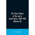 thumbnail image 1 of The Times history of the war in South Africa, 1899-1902 (Volume VI), (Paperback), 1 of 1
