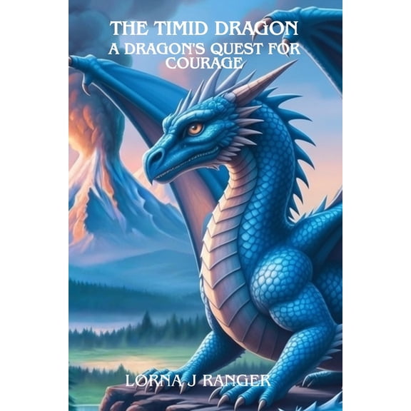 The Timid Dragon: A Dragon's Quest For Courage, (Paperback)