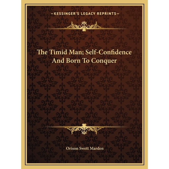 The Timid Man; Self-Confidence And Born To Conquer (Paperback)