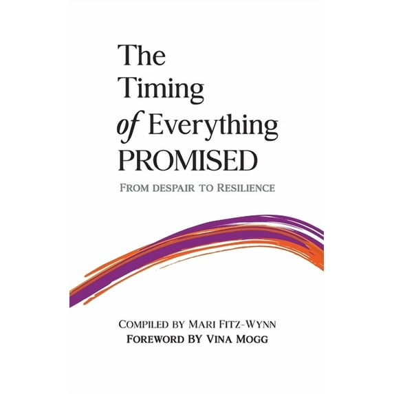 The Timing of Everything Promised Vol. 2: From Despair to Resilience, (Paperback)