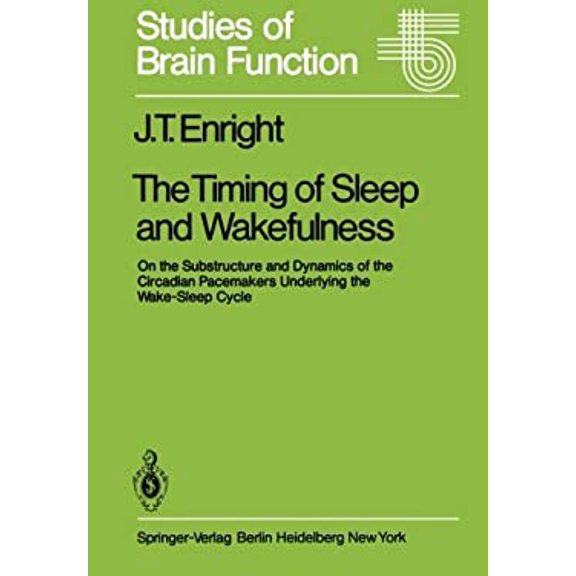Pre-Owned The Timing of Sleep and Wakefulness : On the Substructure Dynamics Circadian Pacemakers Underlying Wake-Sleep Cycle 9783540096672 /