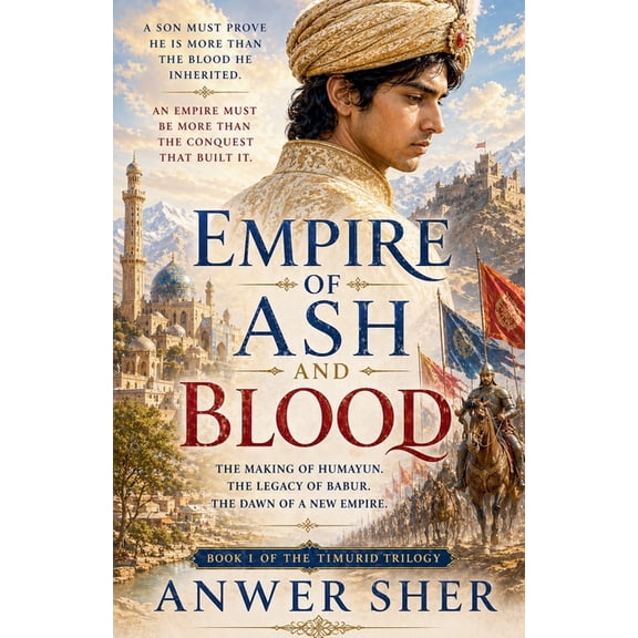The Timurid Trilogy Empire of Ash and Blood, Book 1, (Paperback)