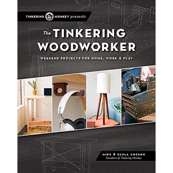 Pre-Owned The Tinkering Woodworker: Weekend Projects for Work, Home & Play Paperback