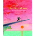 thumbnail image 1 of Pre-Owned The Tiny Mouse (Hardcover) 193595430X 9781935954309, 1 of 1