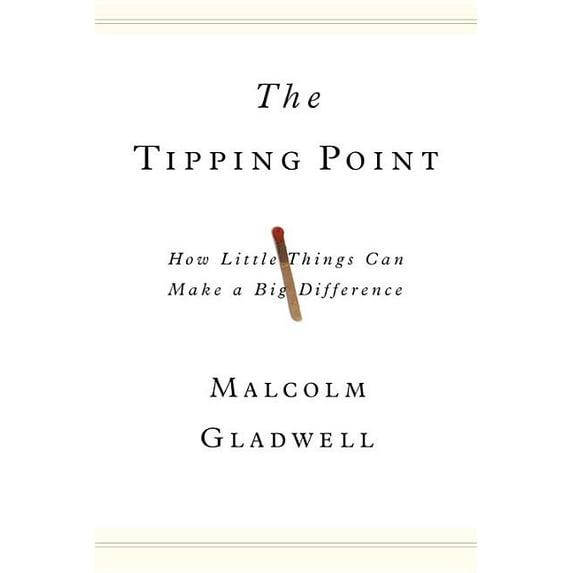 The Tipping Point: How Little Things Can Make a Big Difference, (Hardcover)