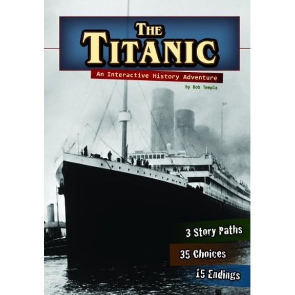 Pre-Owned The Titanic: An Interactive History Adventure (You Choose: History) (Paperback) 1429611820 9781429611824
