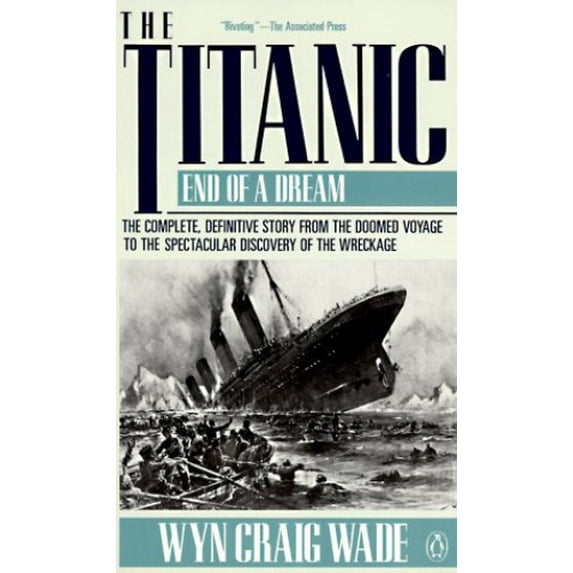 Pre-Owned The Titanic: End of a Dream (Paperback) 0140166912 9780140166910