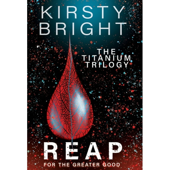 The Titanium Trilogy Reap: The Titanium Trilogy: Book 3, Book 3, (Hardcover)