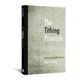 thumbnail image 1 of The Tithing Principle: Understanding Why We Give, (Paperback), 1 of 2