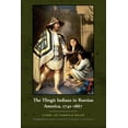 thumbnail image 1 of The Tlingit Indians in Russian America, 1741-1867, (Paperback), 1 of 2