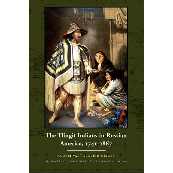 The Tlingit Indians in Russian America, 1741-1867, (Paperback)