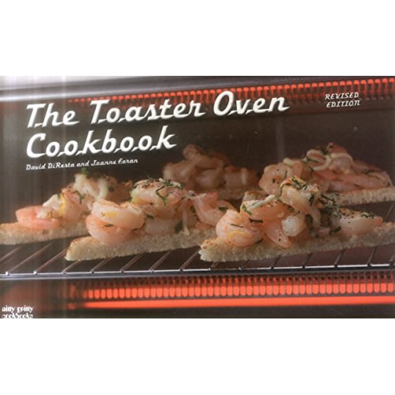 Pre-Owned The Toaster Oven Cookbook (Paperback) 1558673261 9781558673267