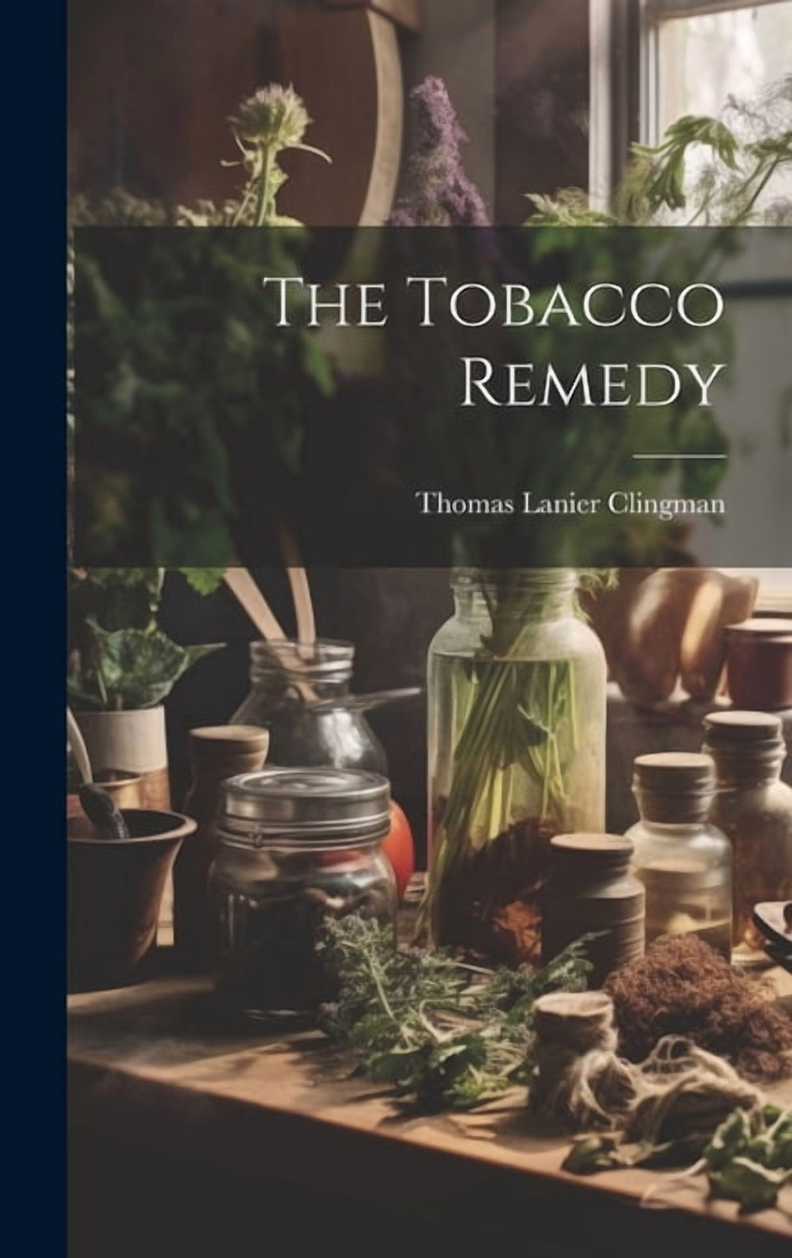 tobacco remedies The Remedy (Hardcover) QUIT SMOKING: Natural Practices and