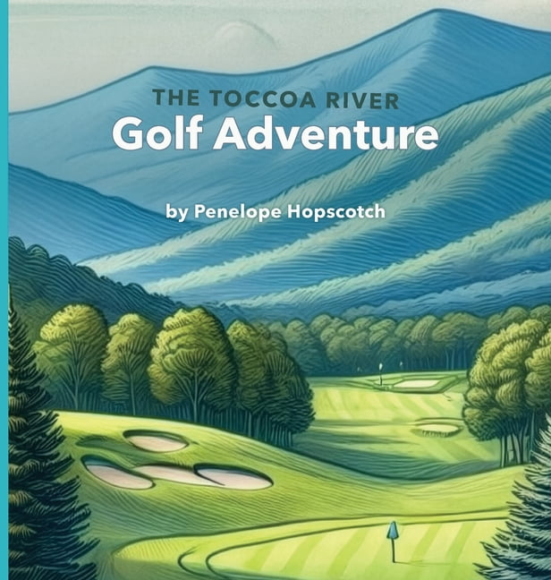 The Toccoa River Golf Adventure, (Hardcover)