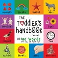 thumbnail image 1 of Pre-Owned The Toddler's Handbook: Numbers, Colors, Shapes, Sizes, ABC Animals, Opposites, and Sounds, with over 100 Words that every Kid should Know (En (Paperback) 1772263397 9781772263398, 1 of 1