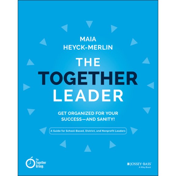 Pre-Owned The Together Leader: Get Organized for Your Success - And Sanity! (Paperback) 1118987527 9781118987520