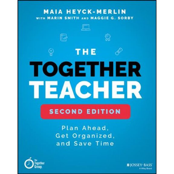 Pre-Owned The Together Teacher: Plan Ahead, Get Organized, and Save Time! (Paperback) 1119542596 9781119542599