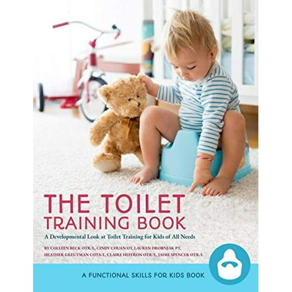 Pre-Owned The Toilet Training Book: A Developmental Look at Toilet Training for Kids of All Needs (A Functional Skills for Kids Book) Paperback - USED