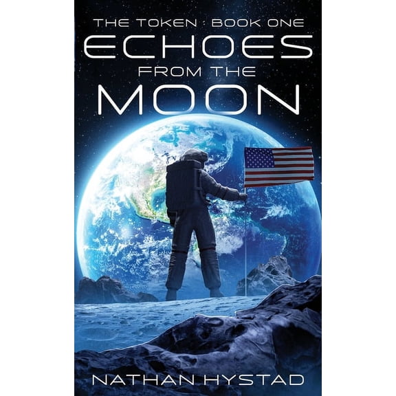 The Token: Echoes From the Moon (The Token Book One) (Paperback)