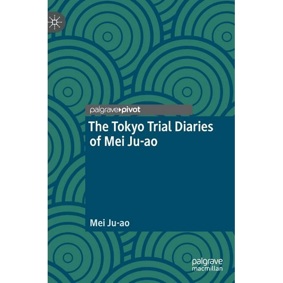 The Tokyo Trial Diaries of Mei Ju-Ao, (Hardcover)