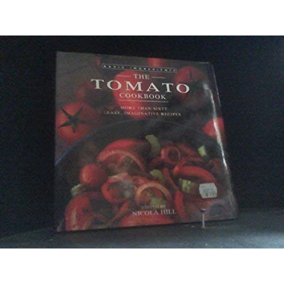 Pre-Owned The Tomato Cookbook: More Than Sixty Easy, Imaginative Recipes (Basic ingredients) Paperback