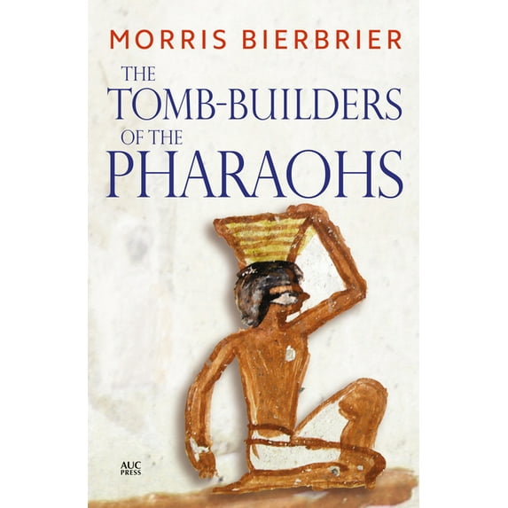 The Tomb-Builders of the Pharaohs, (Paperback)
