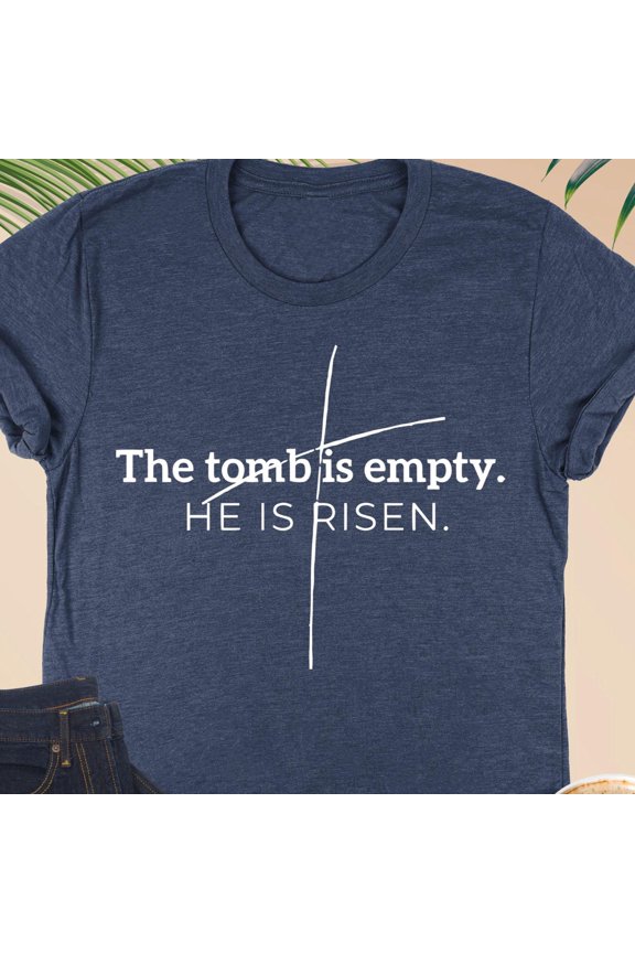 The Tomb is Empty Shirt Christian Cross Tshirt He Is Risen Shirt Easter Shirt Religious Gi