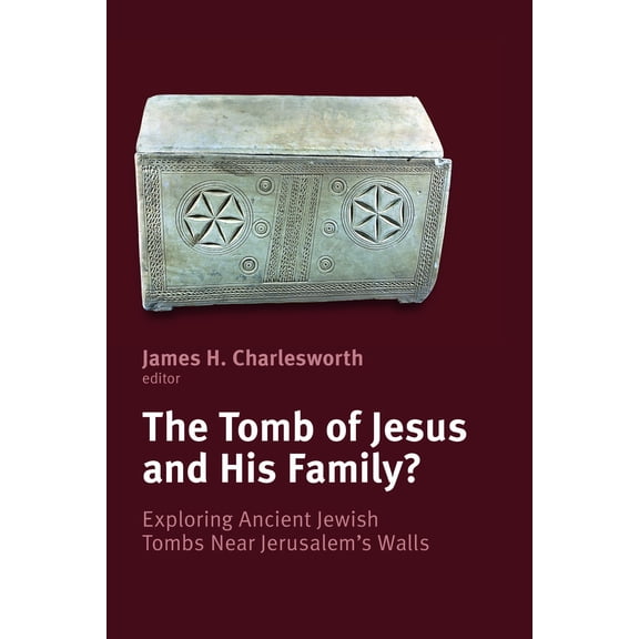 The Tomb of Jesus and His Family? : Exploring Ancient Jewish Tombs Near Jerusalem's Walls (Paperback)