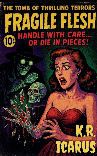 The Tomb of Thrilling Terrors Fragile Flesh: Handle with Care, or Die in Pieces!, Book 6, (Paperback)