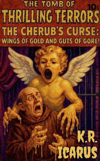 The Tomb of Thrilling Terrors The Cherub's Curse: Wings of Gold and Guts of Gore!, Book 18, (Paperback)