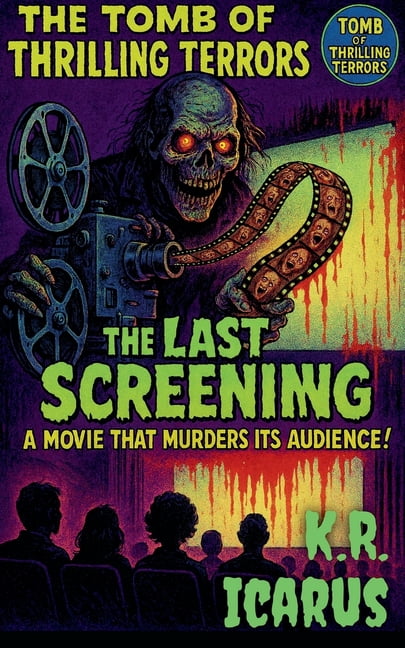 The Tomb of Thrilling Terrors The Last Screening: A Movie That Murders Its Audience!, Book 20, (Paperback)
