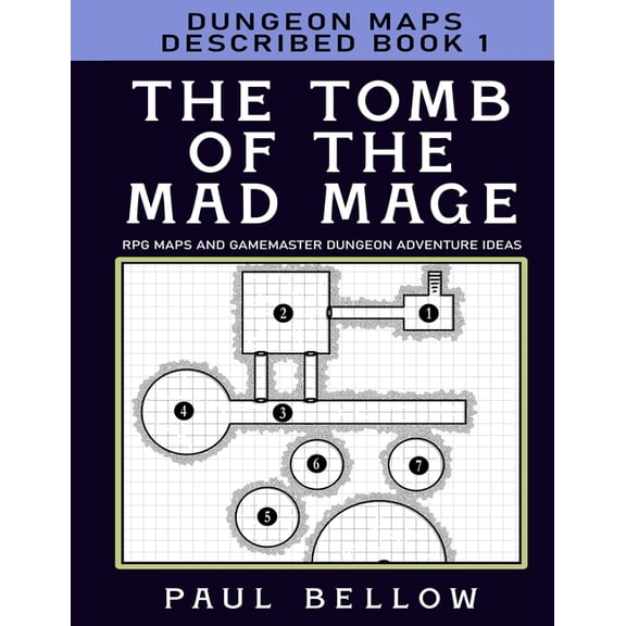 RPG Maps and Gamemaster Dungeon Adventur The Tomb of the Mad Mage: Dungeon Maps Described Book 1, Book 1, (Paperback)
