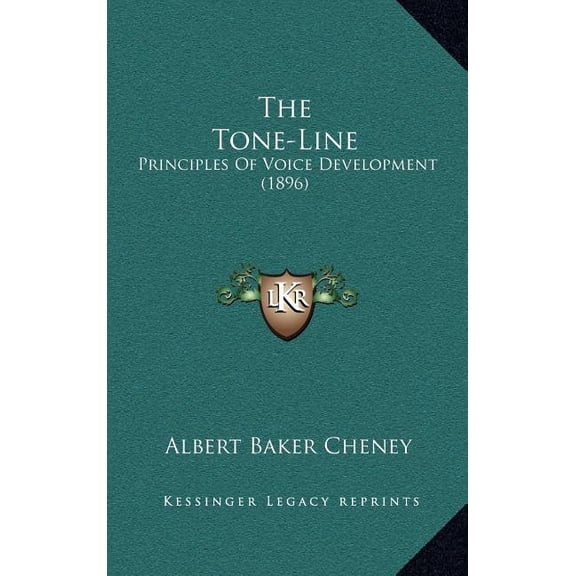 The Tone-Line: Principles of Voice Development (1896) Hardcover