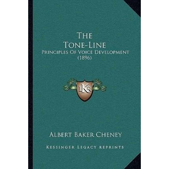 The Tone-Line : Principles Of Voice Development (1896) (Paperback)