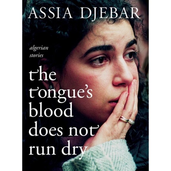 Pre-Owned The Tongue's Blood Does Not Run Dry: Algerian Stories (Paperback) 1583227873 9781583227879