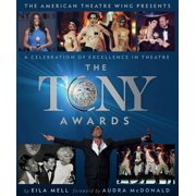 The Tony Awards A Celebration of Excellence in Theatre, Hardcover