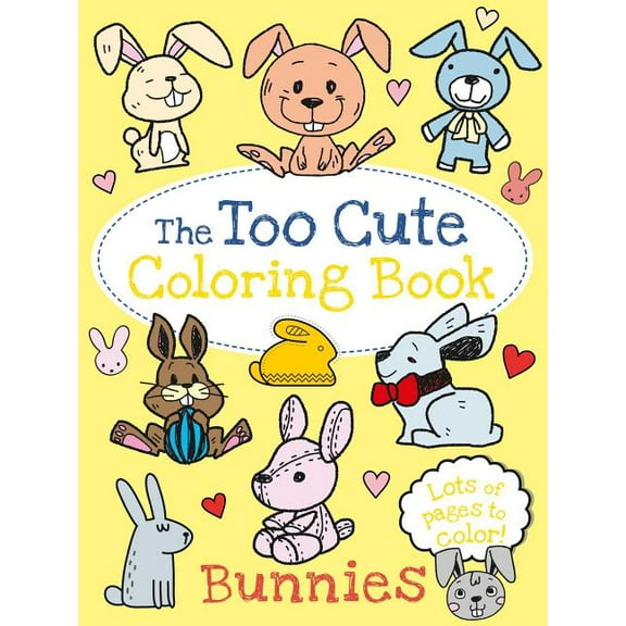 The Too Cute Coloring Book Bunnies