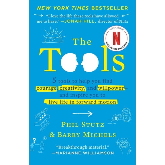 Tools: 5 Tools to Help You Find Courage, Creativity, and Willpower--And Inspire You to Live Life in Forward Motion