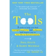 The Tools : 5 Tools to Help You Find Courage, Creativity, and Willpower--and Inspire You to Live Life in Forward Motion (Paperback)
