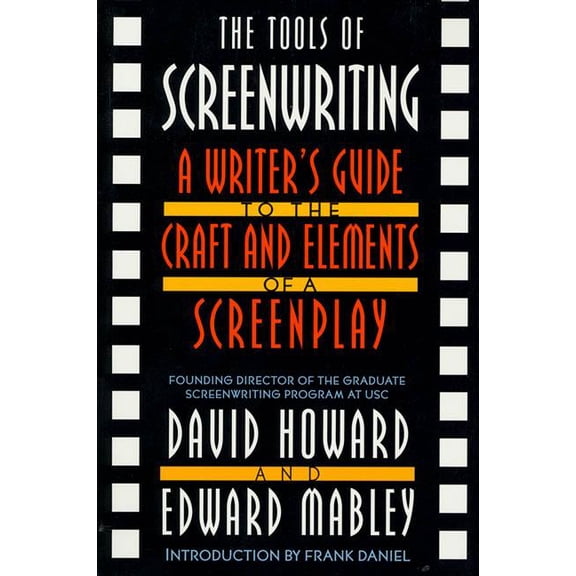 The Tools of Screenwriting : A Writer's Guide to the Craft and Elements of a Screenplay (Paperback)