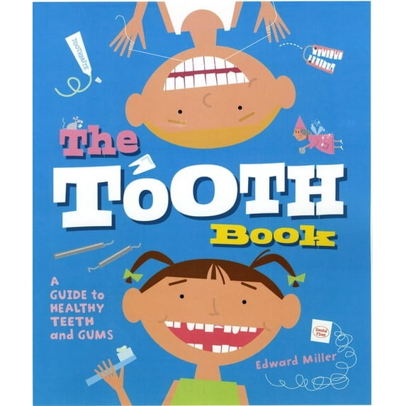 The Tooth Book: A Guide to Healthy Teeth and Gums, (Paperback)