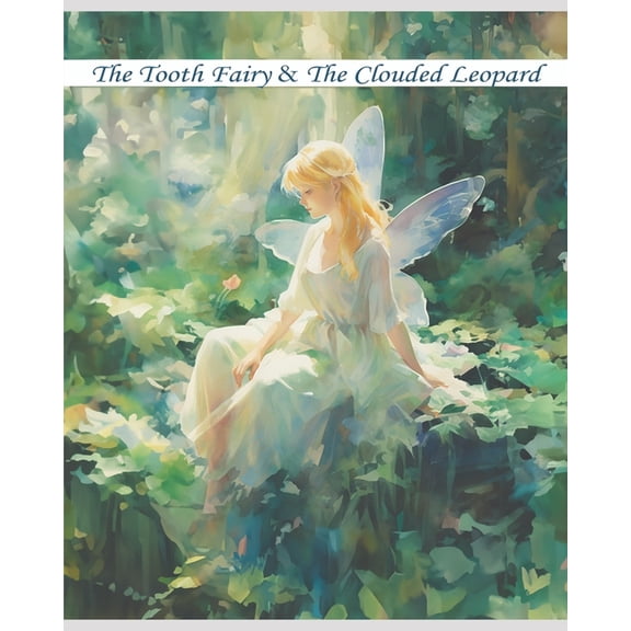 The Tooth Fairy and the Clouded Leopard, (Paperback)